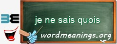 WordMeaning blackboard for je ne sais quois